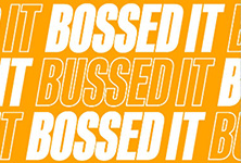 Bussed It Bossed It