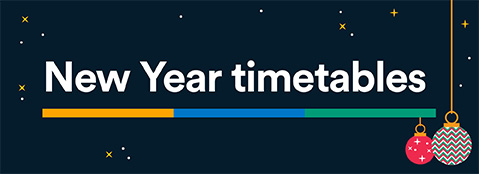 New Year Timetables