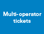 Multi-operator tickets