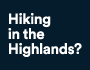 hiking in the highlands