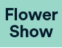 Flower Show