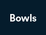 Bowls