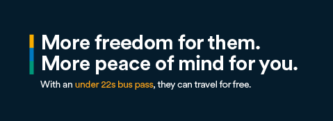 More freedom for them. More peace of mind for you. With an under 22s bus pass, they can travel for free. 