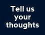 tell us your thoughts