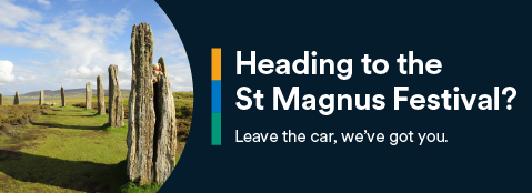 Heading to the St Magnus Festival? Leave the car, we've got you.